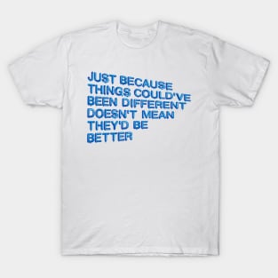 "Just Because..." in blue balloons T-Shirt